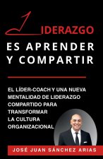 LIDERAZGO ES APRENDER Y COMPARTIR