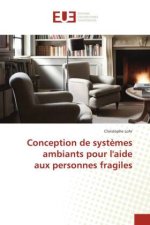 Conception de systèmes ambiants pour l'aide aux personnes fragiles