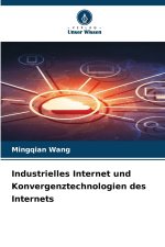 Industrielles Internet und Konvergenztechnologien des Internets
