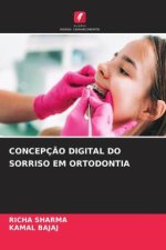 CONCEPÇÃO DIGITAL DO SORRISO EM ORTODONTIA