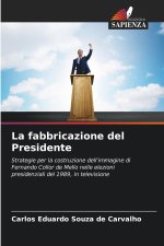 La fabbricazione del Presidente
