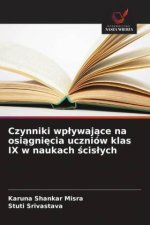 Czynniki wpływające na osiągnięcia uczniów klas IX w naukach ścisłych
