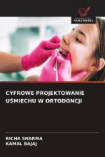 CYFROWE PROJEKTOWANIE UŚMIECHU W ORTODONCJI