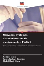 Nouveaux systèmes d'administration de médicaments - Partie I