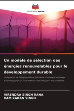 Un modèle de sélection des énergies renouvelables pour le développement durable
