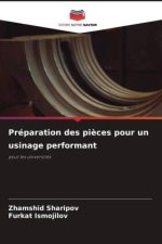 Préparation des pièces pour un usinage performant