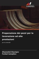 Preparazione dei pezzi per la lavorazione ad alte prestazioni