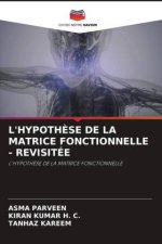 L'HYPOTHÈSE DE LA MATRICE FONCTIONNELLE - REVISITÉE
