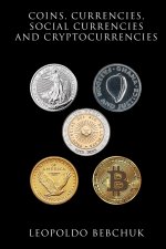 Coins, Currencies, Social Currencies and Cryptocurrencies