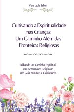 Cultivando a Espiritualidade nas Crianças