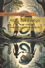 Adão, Eva e o Ego.