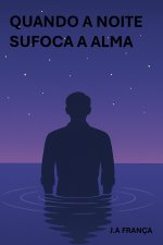 Quando a noite sufoca a alma