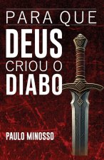 PARA QUE DEUS CRIOU O DIABO