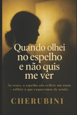 Quando olhei no espelho e não quis me ver
