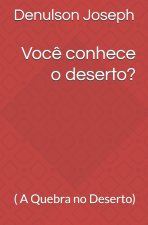 Você conhece o deserto?
