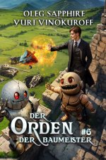 Der Orden der Baumeister (Buch 6)