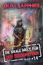 Die ideale Welt für den Soziopathen (Buch 14)
