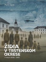 Židia v Trstenskom okrese v rokoch 1938-1945