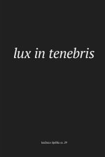 Lux in tenebris