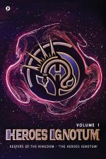 Heroes Ignotum (Volume 1)