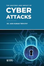 The Anatomy and Impact of Cyberattacks