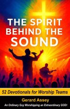The Spirit Behind the Sound