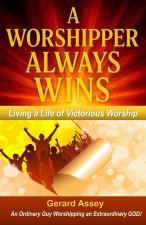 A Worshipper Always Wins