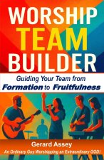 WORSHIP TEAM BUILDER