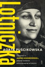 Lotniczka. Opowieść o Janinie Lewandowskiej