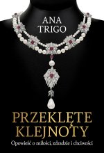 Przeklęte klejnoty. Opowieść o miłości, zdradzie i chciwości