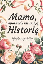 Mamo, Opowiedz Mi Swoją Historię