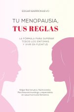 TU MENOPAUSIA, TUS REGLAS