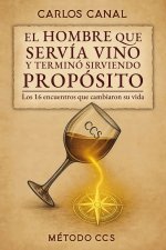 El hombre que servía vino y terminó sirviendo propósito