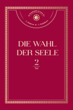 Die Wahl der Seele. Teil 2