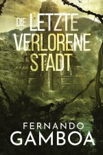 DIE LETZTE VERLORENE STADT
