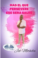 Mas el que Persevere
