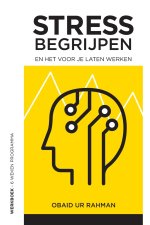 Stress begrijpen en het voor je laten werken
