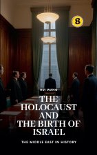 The Holocaust and the Birth of Israel