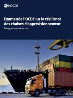 Examen de l'OCDE sur la résilience des chaînes d'approvisionnement