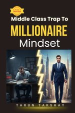 Middle Class Trap To Millionaire Mindset
