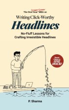The One-Hour Street Smart MBA on Writing Click-Worthy Headlines