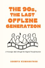 The 90s, The Last Offline Generation