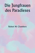 Die Jungfrauen des Paradieses