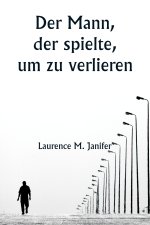 Der Mann, der spielte, um zu verlieren