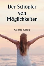 Der Schöpfer von Möglichkeiten