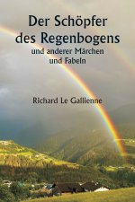 Der Schöpfer des Regenbogens und anderer Märchen und Fabeln