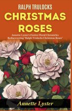 Ralph Trulocks Christmas Roses