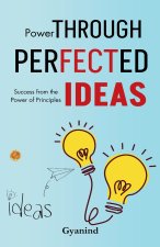 Power Through Perfected Ideas