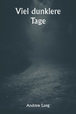Viel dunklere Tage