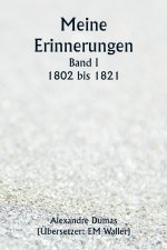 Meine Erinnerungen Band I 1802 bis 1821
